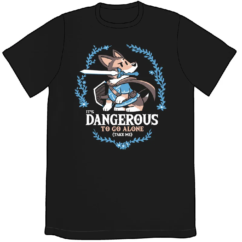 It's Dangerous to Go Alone (Take Me) Shirt